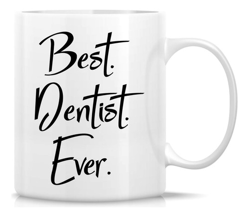 Taza Divertida Retreez ' Best Dentist Ever Dental 11 Oz Taza