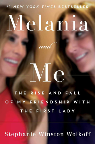 Libro: Melania And Me: The Rise And Fall Of My Friendship Wi