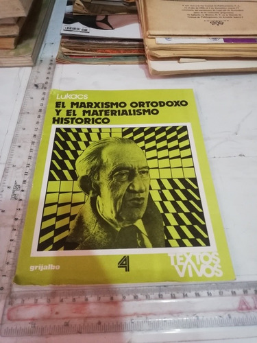 El Marxismo Ortodoxo Y El Materialismo Histórico Lukacs