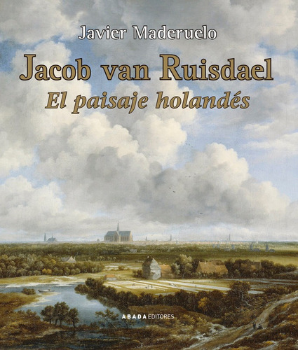 Jacob Van Ruisdael El Paisaje Holandes, De Maderuelo Raso, Javier. Editorial Abada Editores, Tapa Blanda En Español