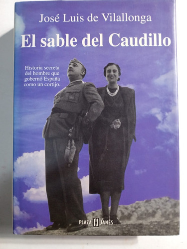 El Sable Del Caudillo - José Luis De Vilallonga