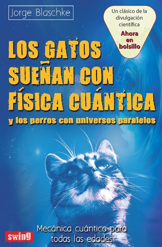 Los Gatos Sueñan Con Fisica Cuantica Y Los Perros Con Univer