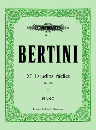 25 Estudios Fãâ¡ciles Op.100, De Bertini, Henri. Editorial De Música Boileau, S.l. En Español