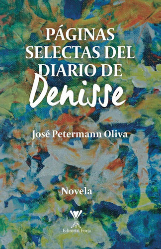 Páginas Selectas Del Diario De Denisse / José Petermann