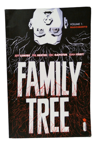 Family Tree - Vol. 1 - Jeff Lemire, Phil Hester, Eric Gapstur, Ryan Cody (Usado)