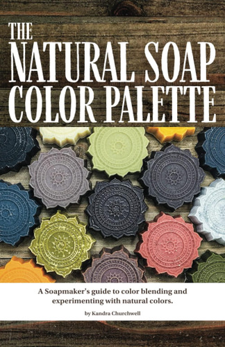 Libro: The Natural Soap Color Palette: A Soapmakers Guide T