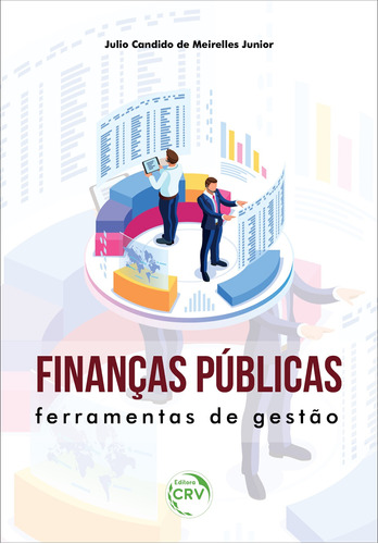 Finanças públicas: ferramentas de gestão, de Junior, Julio Candido de Meirelles. Editora CRV LTDA ME, capa mole em português, 2020