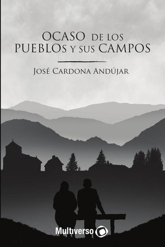 Ocaso De Los Pueblos Y Sus Campos, De José Cardona Andújar