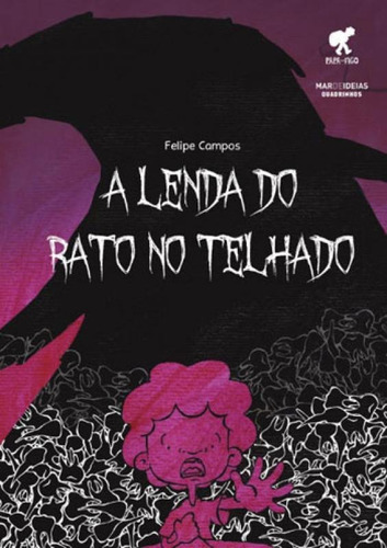 Lenda Do Rato No Telhado, A, De Campos, Felipe. Editora Mar De Ideias, Capa Mole, Edição 1ª Edição - 2018 Em Português