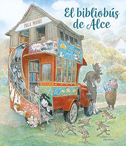 El bibliobús de Alce (Álbumes ilustrados), de Moore, Inga. Editorial Edelvives, tapa pasta dura, edición 1 en español, 2021