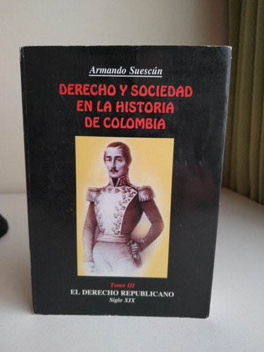 Derecho Y Sociedad En La Historia De Colombia
