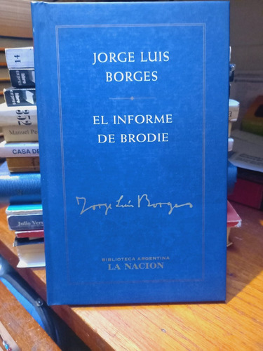 El Informe De Brodie. Jorge Luis Borges.