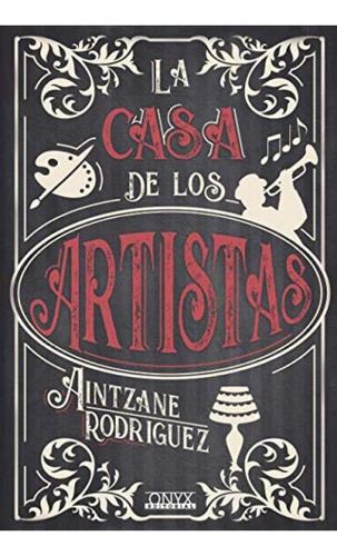 Libro: La Casa De Los Artistas. Rodriguez, Aintzane. Munyx