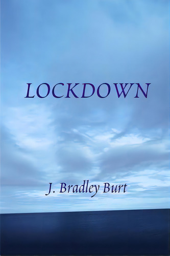 Lockdown, De Burt, J. Bradley. Editorial Lulu Pr, Tapa Blanda En Inglés