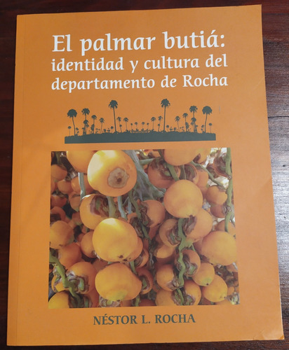 El Palmar Butiá: Identidad Y Cultura Del Dpto. De Rocha