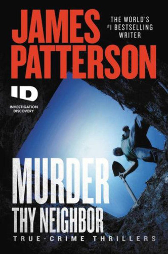 Book : Murder Thy Neighbor (id True Crime, 4) - Patterson,.