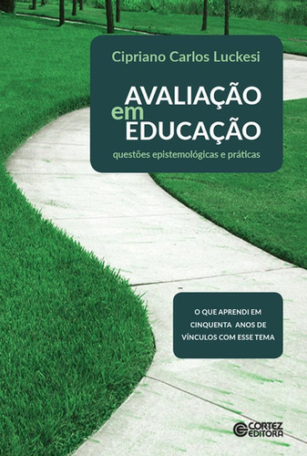 Avaliação em educação: questões epistemológicas e práticas, de Luckesi, Cipriano. Cortez Editora e Livraria LTDA, capa mole em português, 2021