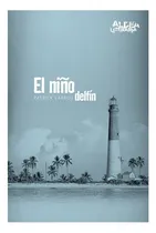 Comprar El Niño Delfin - Aldea Literaria, De Lagrou, Patrick. Edi
