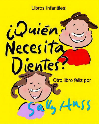 Ãâ¿quiãâ©n Necesita Dientes?, De Huss, Sally. Editorial Lightning Source Inc, Tapa Blanda En Español