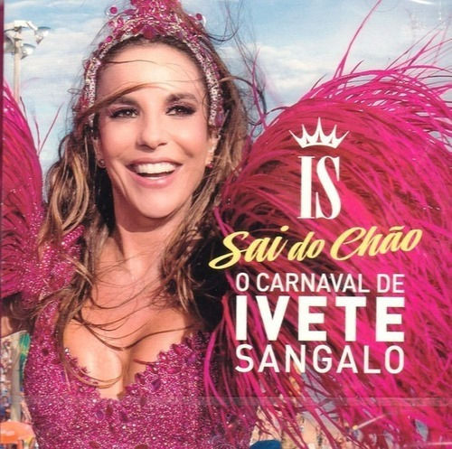 Ivete Sangalo O Carnaval De Ivete Sangalo  Sai Do Chão Cd