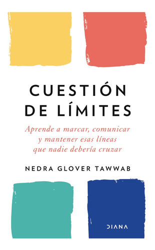 Cuestión De Límites, De Tawwab Glover, Nedra. Editorial Diana, Tapa Blanda En Español, 2021