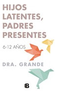 Libro Hijos Latentes Padres Presentes 6-12 Años (rustica) De