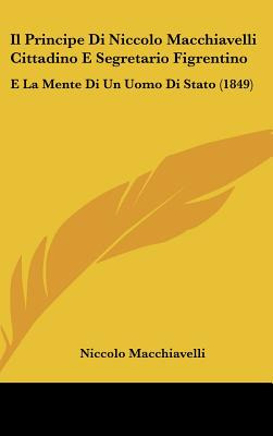 Libro Il Principe Di Niccolo Macchiavelli Cittadino E Seg...