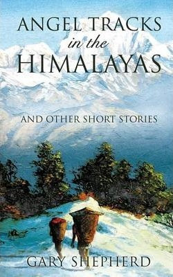 Libro Angel Tracks In The Himalayas - Gary Shepherd