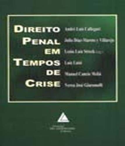 Livro Direito Penal Em Tempos De Crise, De Vários Autores. Editora Livraria Do Advogado, Edição 1 Em Português