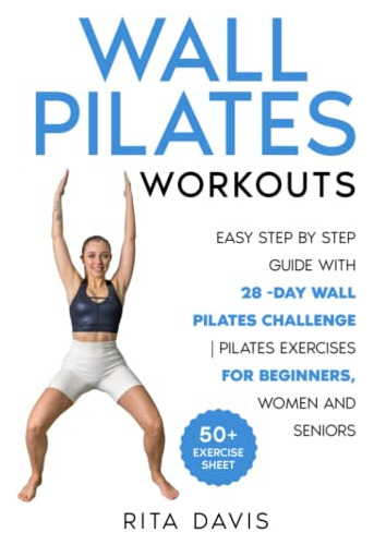Book : Wall Pilates Workouts Easy Step By Step Guide With 2