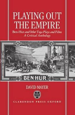 Libro Playing Out The Empire : Ben-hur And Other Toga Pla...