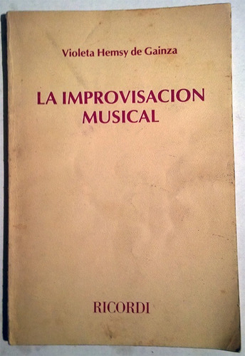 Libro De Violeta Hemsy De Gainza : La Improvisación Musical