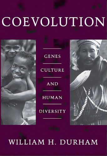 Coevolution: Genes, Culture, And Human Diversity, De Durham, William H.. Editorial Stanford Univ Pr, Tapa Blanda En Inglés