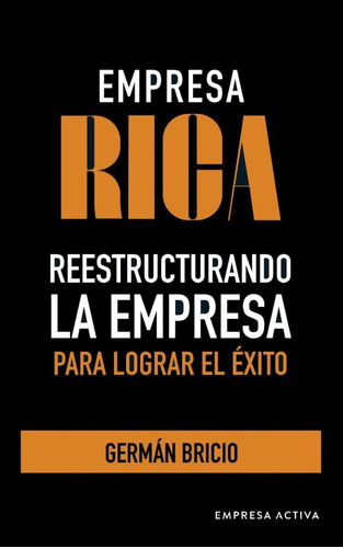 Empresa Rica, De Bricio, Germán. Editorial Empresa Activa, Tapa Blanda En Español, 2023