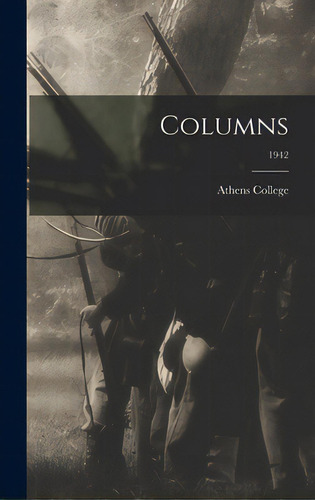 Columns; 1942, De Athens College. Editorial Hassell Street Pr, Tapa Dura En Inglés