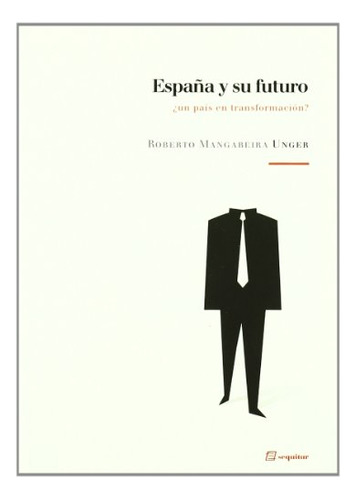 Libro España Y Su Futuro Un Pais En Transformaci De Unger Ro