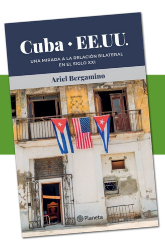 Cuba - Eeuu - La Relación Bilateral En El Siglo Xx