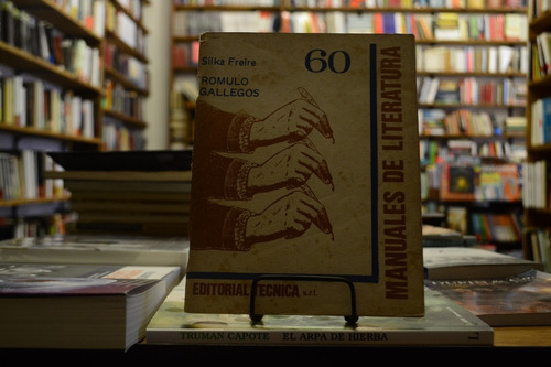 Romulo Gallegos. Manual De Literatura N°60. Silka K. Freire.