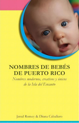 Nombres De Beb S De Puerto Rico, De Jared Romey. Editorial Language Babel, Tapa Blanda En Español