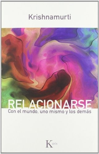 Relacionarse. Con El Mundo Uno Mismo Y Los Demas