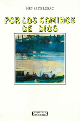 Libro Por Los Caminos De Dios De Henri De Lubac Encuentro