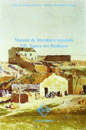 Manual De Literatura Espaãâola. Tomo Vii: Epoca Del Realismo, De Felipe B. Pedraza Jiménez. Editorial Cenlit Ediciones, Tapa Blanda En Español