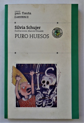 Silvia Schujer  Puro Huesos  Sudamericana 2009