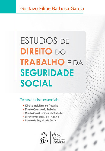 Estudos De Direito Do Trabalho E Da Seguridade Social - Tema, De Gustavo Filipe Barbosa Garcia. Editora Forense Juridica - Grupo Gen, Capa Mole Em Português