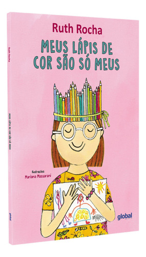 Meus Lápis de Cor São só Meus, de Rocha, Ruth., vol. 4. Editora Grupo Editorial Global, capa mole em português, 2022