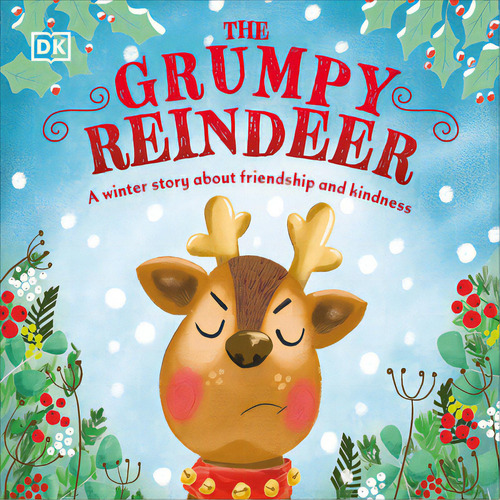 The Grumpy Reindeer: A Winter Story About Friendship And Kindness, De Dk. Editorial Dk Pub, Tapa Dura En Inglés
