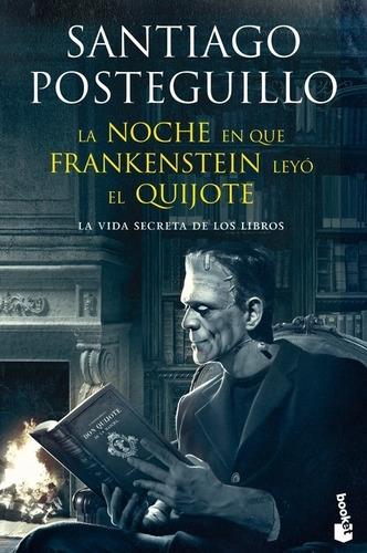 Libro La Noche En Que Frankenstein Leyo El Quijote - Postegu