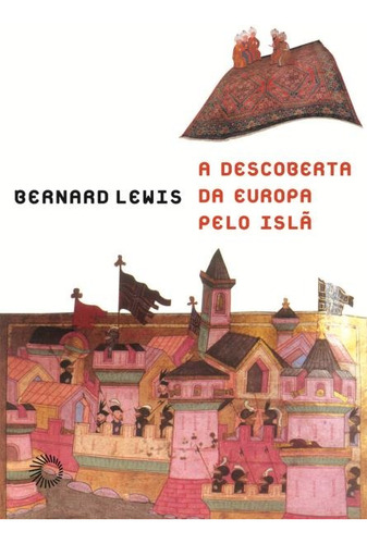 A descoberta da Europa pelo Islã, de Lewis, Bernard. Estudos Editorial Editora Perspectiva Ltda., capa mole em português, 2010
