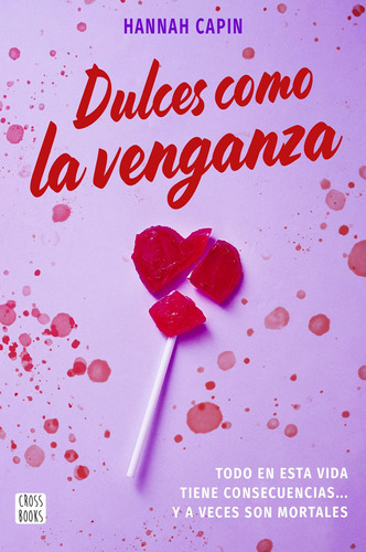 Dulces como la venganza, de Capin, Hannah. Serie Crossbooks Editorial Crossbooks México, tapa blanda en español, 2021