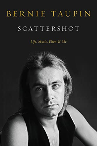 Book : Scattershot Life, Music, Elton, And Me - Taupin,...